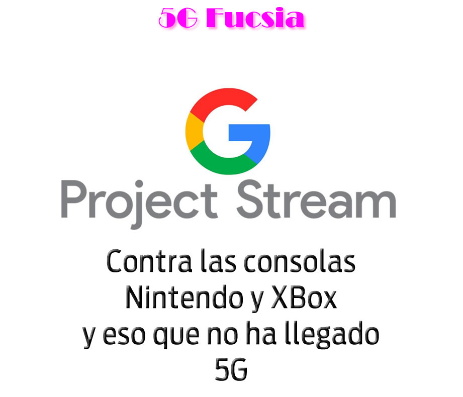 5G Fucsia  Super proyecto Stream de Google