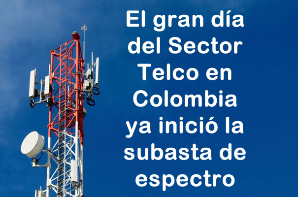 Gran día del año del sector Telco en Colombia, inició la subasta de espectro