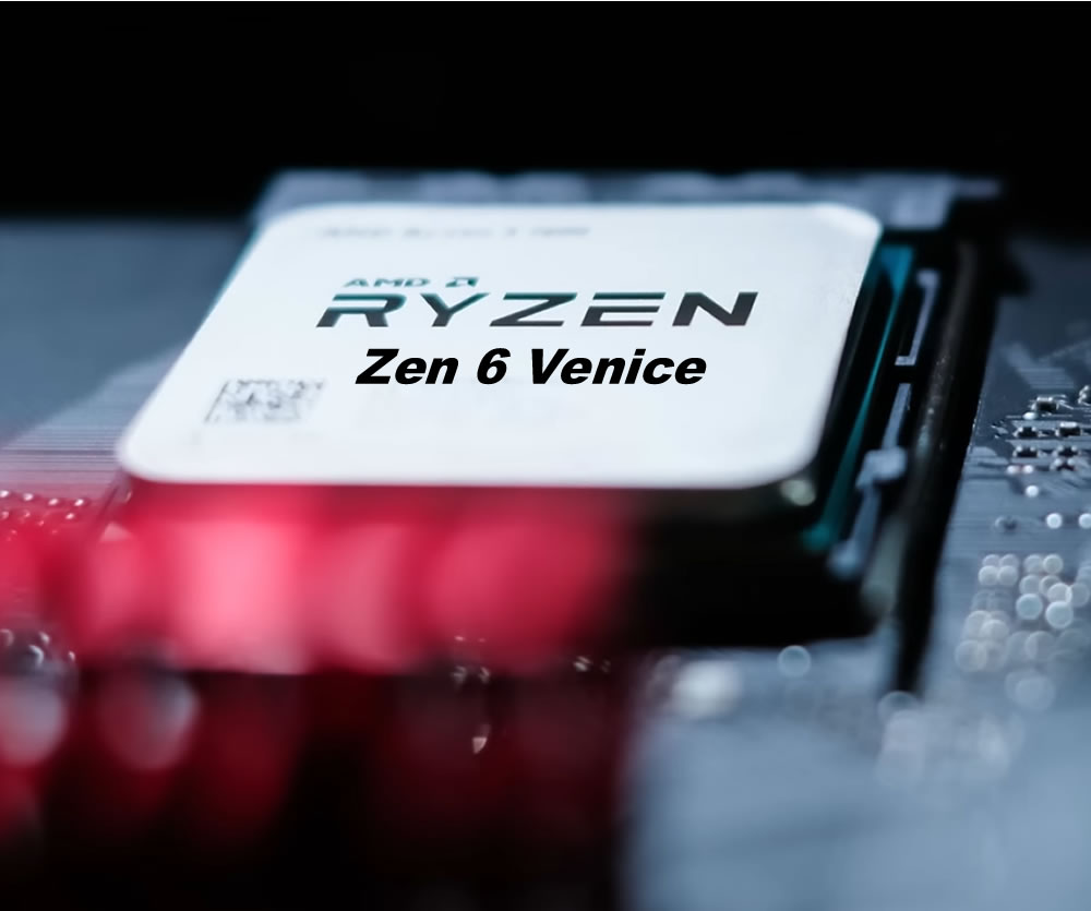 AMD Zen 6 «Venice será un monstruo con 32 núcleos y 64 hilos de procesamiento.