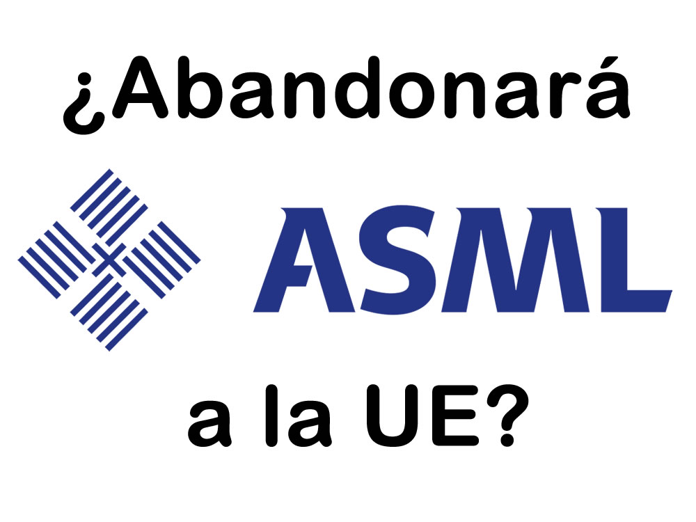 ASML amenaza con irse de Holanda y hasta de la UE